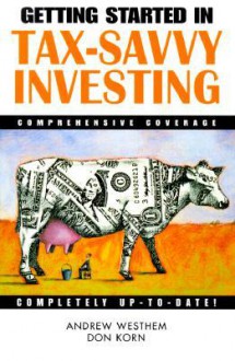 Getting Started in Tax-Savvy Investing - Andrew D. Westhem, Donald Jay Korn, Marketplace Books