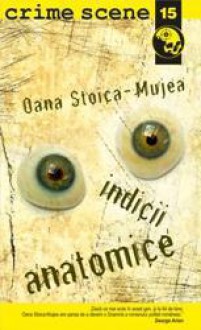 Indicii anatomice - Oana Stoica-Mujea