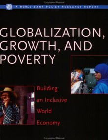 Globalization, Growth, And Poverty: Building An Inclusive World Economy - David Dollar