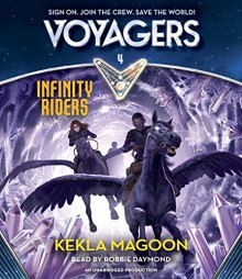 Voyagers: Infinity Riders (Book 4) - Kekla Magoon, Robbie Daymond