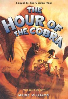 The Hour of the Cobra - Maiya Williams