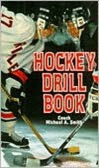 Hockey Drill Book - Michael A. Smith