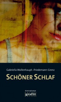 Schöner Schlaf - Gabriella Wollenhaupt, Friedemann Grenz