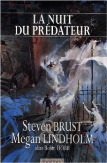 La nuit du prédateur - Steven Brust, Megan Lindholm