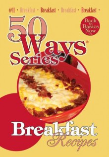 Breakfast Recipes, Second Edition (50 Ways (Tate Publishing)) - Mary Owens