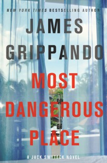 Most Dangerous Place - James Grippando