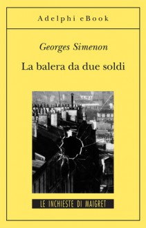 La balera da due soldi - Georges Simenon, Eliana Vicari