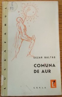 Comuna de aur - Cezar Baltag