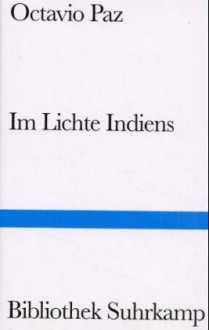 Im Lichte Indiens. - Octavio Paz