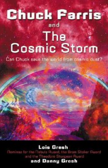 Chuck Farris and the Cosmic Storm - Lois H. Gresh, Danny Gresh