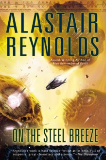 By Alastair Reynolds On the Steel Breeze - Alastair Reynolds