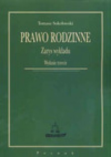 Prawo rodzinne. Zarys wykładu. Wydanie 3. - Tomasz Sokołowski