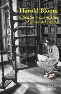 Cuentos y cuentistas: el canon del cuento - Harold Bloom, Tomas Cuadrado