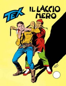 Tex n. 172: Il laccio nero - Gianluigi Bonelli, Guglielmo Letteri, Aurelio Galleppini