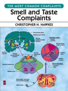 Disorders of Smell and Taste: The Most Common Complaints - Christopher Hawkes