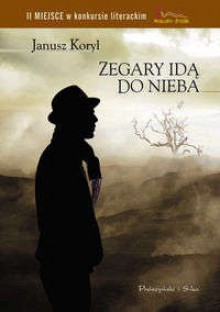 Zegary idą do nieba - Janusz Koryl