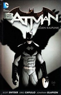 Batman - Pöllöjen kaupunki - Scott Snyder, Greg Capullo, Jonathan Glapion