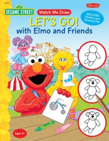 Watch Me Draw Sesame Street's Let's Go! with Elmo and Friends - Bob Berry, Pamela Thomas