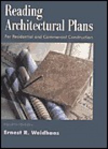 Reading Architectural Plans: Residential and Commercial Construction - Ernest R. Weidhaas