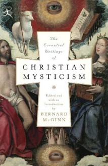 The Essential Writings of Christian Mysticism (Modern Library Classics) - Bernard McGinn