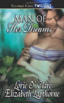 Man Of Her Dreams (Lunewulf, #3) - Lorie O'Clare, Elizabeth Lapthorne