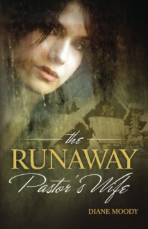 The Runaway Pastor's Wife - Diane Moody, Hannah Schmitt