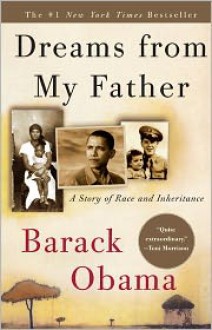 Dreams from My Father: A Story of Race and Inheritance - Barack Obama