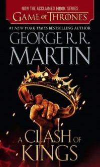 A Clash of Kings - George R.R. Martin