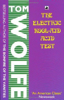 The Electric Kool Aid Acid Test - Tom Wolfe