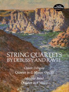 String Quartets by Debussy and Ravel: Quartet in G Minor, Op. 10/Debussy; Quartet in F Major/Ravel - Claude Debussy