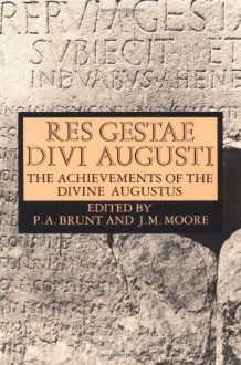 Res Gestae Divi Augusti: The Achievements of the Divine Augustus - Augustus, P.A. Brunt, J.M. Moore