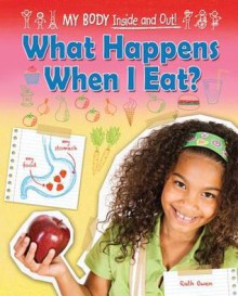 What Happens When I Eat? - Ruth Owen