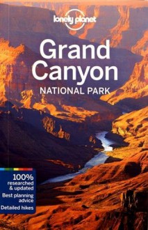 Lonely Planet Grand Canyon National Park (Travel Guide) - Lonely Planet, Jennifer Rasin Denniston, Bridget Gleeson