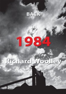 Back in 1984 - Richard Woolley