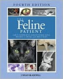 The Feline Patient - Mitchell A. Crystal, Sharon Fooshee Grace, Larry Patrick Tilley