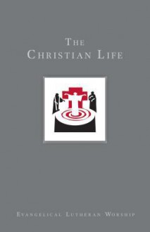 The Christian Life: Baptism and Life Passages - Dennis Bushkofsky, Craig A Satterlee