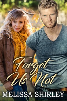 Forget Us Not - Melissa Shirley