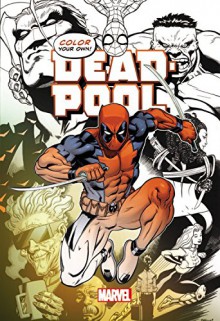 Color Your Own Deadpool - Ed McGuinness, Tony Moore