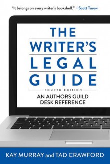 The Writer's Legal Guide: An Authors Guild Desk Reference - Tad Crawford