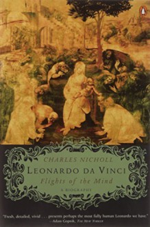 Leonardo da Vinci: Flights of the Mind by Charles Nicholl (2005-11-29) - Charles Nicholl