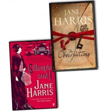 Jane Harris 2 Books Collection Pack Set RRP: Â£15.98 (Gillespie and I, The Observations) - Jane Harris