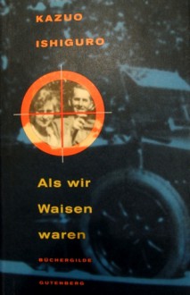 Als wir Waisen waren - Kazuo Ishiguro