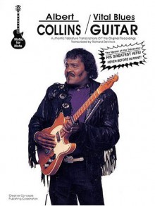 Albert Collins - Vital Blues Guitar - Creative Concepts Publishing, Richard Devinck