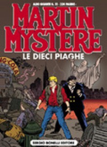 Martin Mystère Albo Gigante n.12: Le dieci piaghe - Paolo Morales, Alfredo Orlandi, Giancarlo Alessandrini