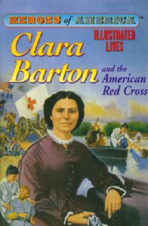 Clara Barton and the American Red Cross (Heroes of America) - Eve Marko, Pablo Marcos