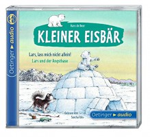 Kleiner Eisbär. Lars, lass mich nicht allein! / Lars und der Angsthase (CD): Ungekürzte Lesung mit Geräuschen und Musik, ca. 22 min - Hans de Beer, Hans de Beer, Kay Poppe, Sascha Icks