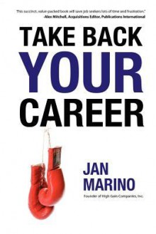 Take Back Your Career - Jan Marino