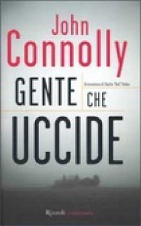 Gente che uccide - John Connolly, Stefano Bortolussi