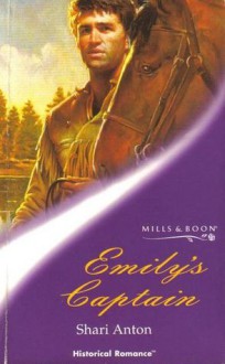 Emily's Captain (Historical Romance S.) - Shari Anton