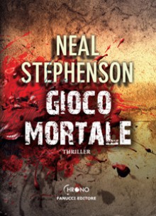 Gioco mortale - Neal Stephenson